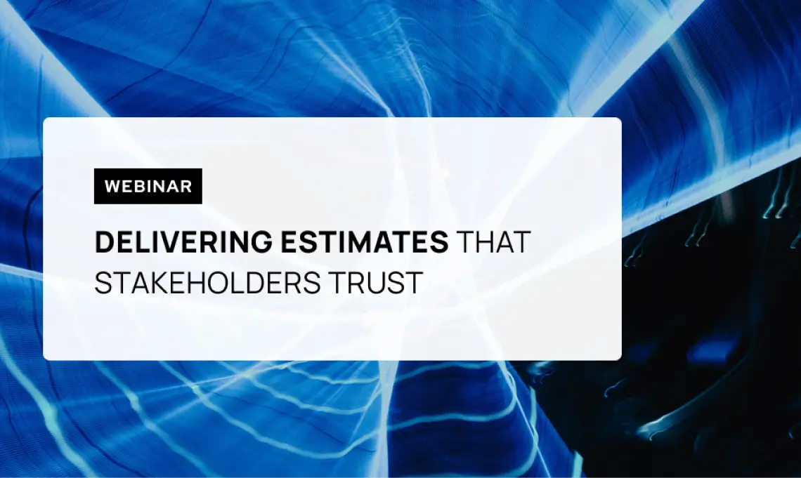 Screenshot for webinar "Delivering Estimates That Stakeholders Trust"